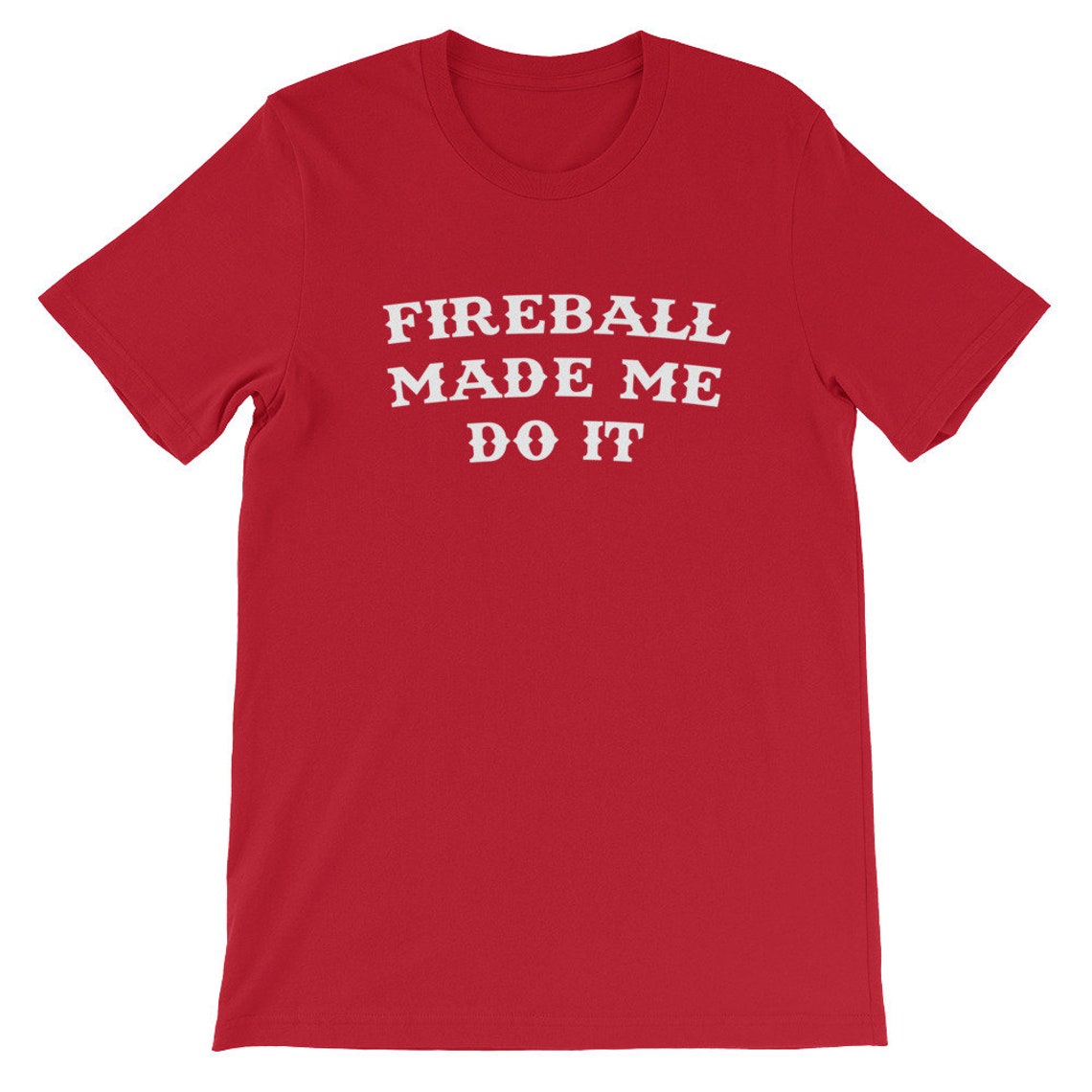 Fireball Made Me Do It Funny Men's Drinking Shirt | Etsy