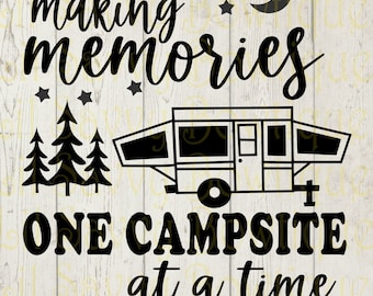 Making memories one campsite at a time / camping SVG / Camping digital file /sublimation file / pop up camper svg, camping png
