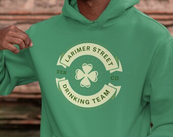 Larimer Street Drinking Team Hoodie - Unisex Hooded Sweatshirt - Denver St Patrick's Day, Patty's Day Parade, Pub Crawl