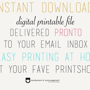 Pode incluir: Um gr&aacute;fico de arquivo digital imprim&iacute;vel com o texto "*INSTANT DOWNLOAD*" em dourado, "digital printable file" em preto, "DELIVERED PRONTO" em vermelho, "TO YOUR EMAIL INBOX" em preto, "for EASY PRINTING AT HOME" em turquesa, "or AT YOUR FAVE PRINTSHOP." em preto, e "maidservant of encouragement ART PRINTS & PRINTABLES" em preto.