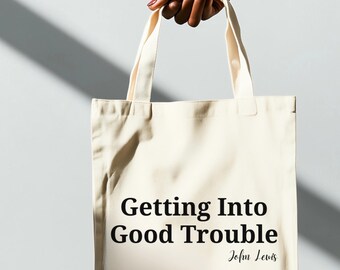 Getting Into Good Trouble Tote Bag | John Lewis Quote | African American Tote