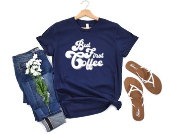 But First Coffee Shirt, Unisex Jersey Tee, Coffee Lover Gift