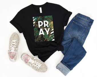 Pray Shirt, Christian T-Shirt with Botanical Design
