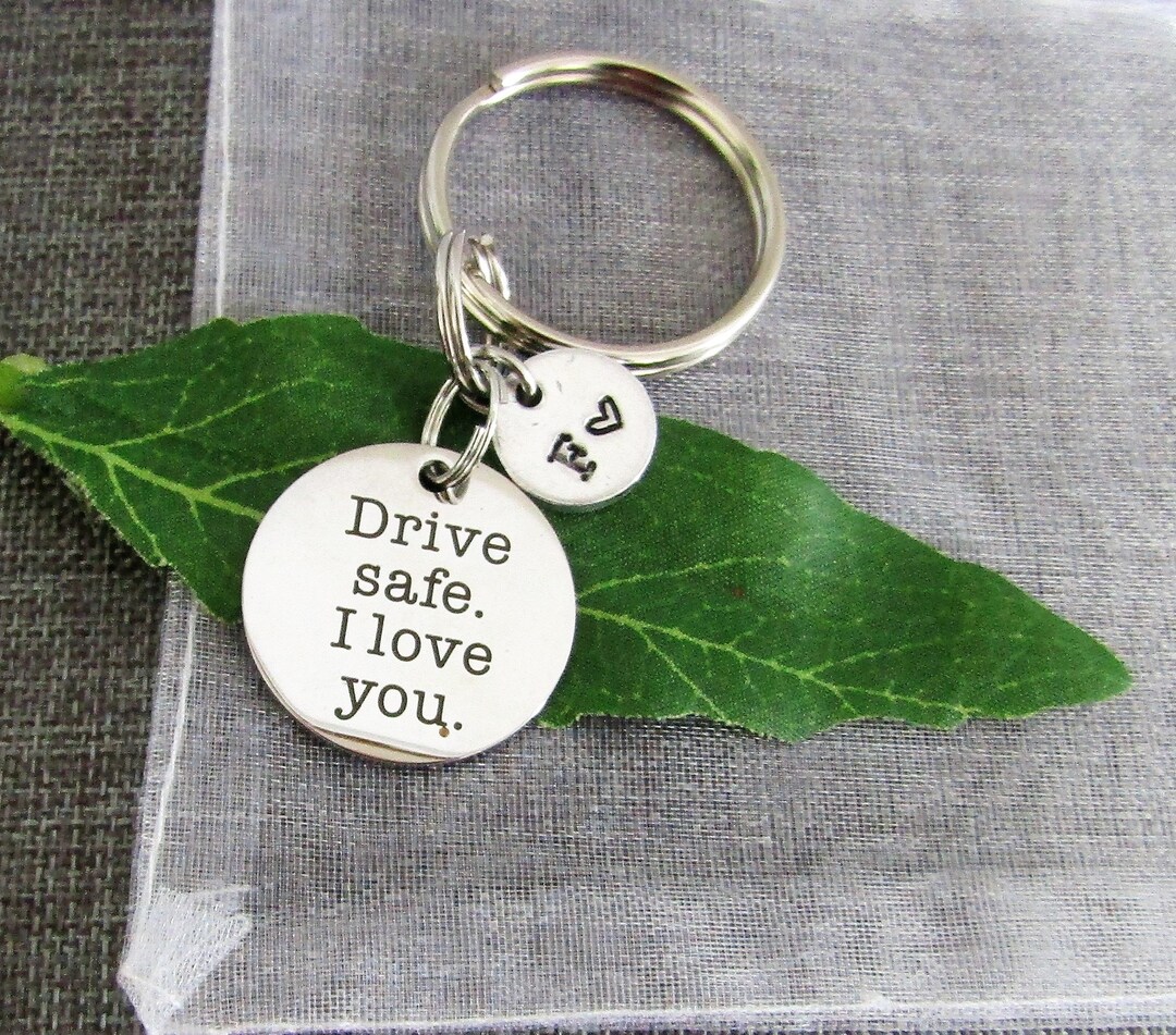 Drive Safe. I Love You. KEYCHAIN Personalized With Initial Charm New