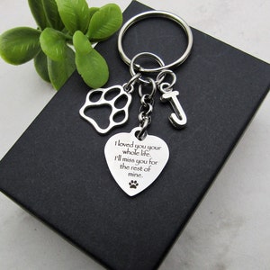 DOG CAT REMEMBRANCE keychain personalized with initial charm - &quot;I loved you your whole life I&#39;ll miss you for the rest of mine&quot; with paw