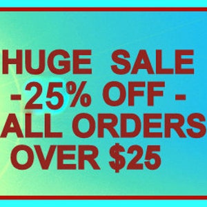 May include: A blue and green gradient background with red text that reads "HUGE SALE -25% OFF - ALL ORDERS OVER $25".
