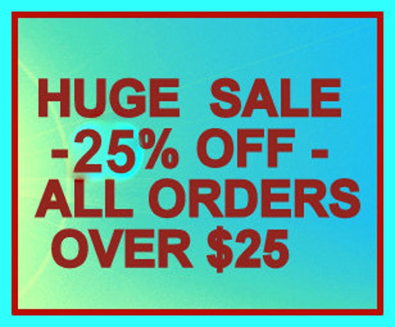 May include: A blue and green gradient background with red text that reads "HUGE SALE -25% OFF - ALL ORDERS OVER $25".