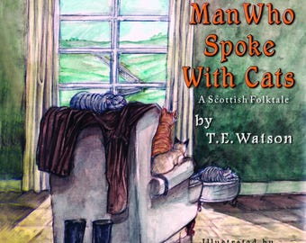 The Man Who Spoke With Cats, A Scottish Folktale, children's book, storybook, picture book, grade school, teacher resource, AWARD-WINNER