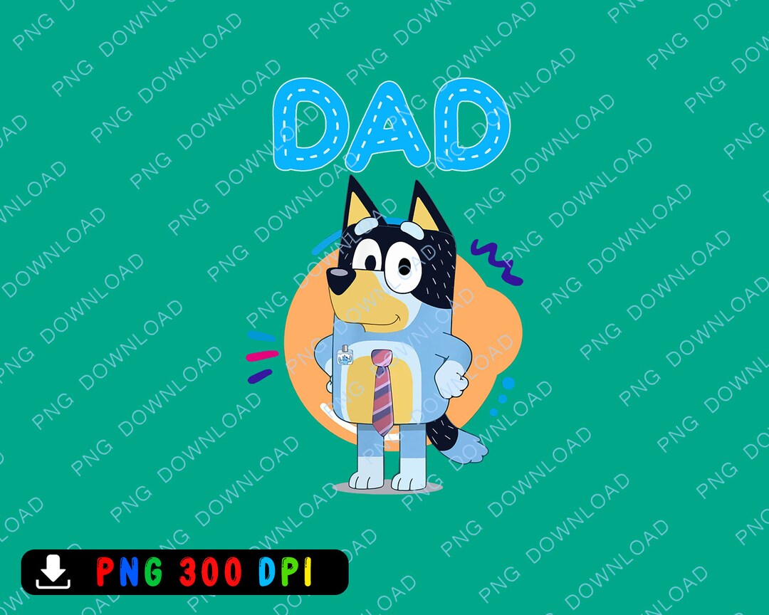 103 Bluey Dad Png Bluey Father's Day Png Bluey Bandit Etsy