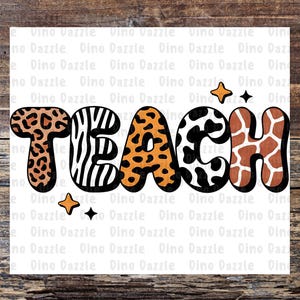 Animal Print TEACH PNG – Leopard Zebra Giraffe Teacher Sublimation, Wild Safari Teacher Shirt Design, Bold Classroom PNG