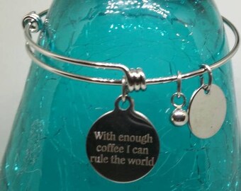 Coffee Stainless Steel bracelet bangle charm With Enough Coffee I can rule the world jewelry coffee lover jewelry accessory