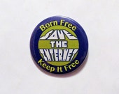 Save the Internet - Net Neutrality - 2.25 inch button or magnet