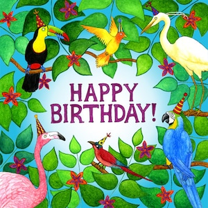 HAPPY BIRTHDAY BIRDS - A flamingo, a toucan, a parrot and their chums having a party for you!