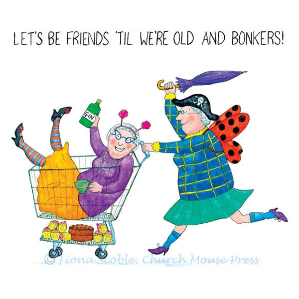 CRAZY OLD LADIES Greeting Card: Let's be friends til we're old and bonkers! A perfect best friend birthday card.