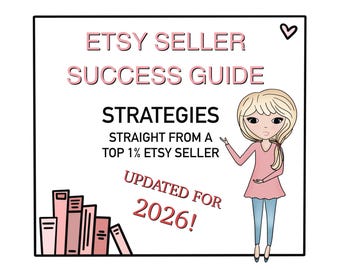 ETSY SELLER Success Guide, Strategies For New Etsy Sellers, Tips For Selling On Etsy, 2026 Selling Guide For Etsy, Etsy Shop Marketing