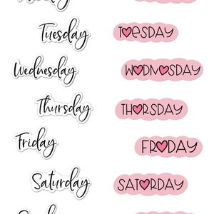 May include: A collection of stickers featuring the days of the week. Each day is written in a cursive font, with some days also appearing in a pink bubble with a heart symbol.
