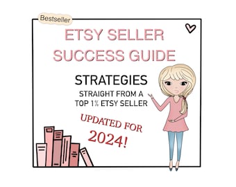 ETSY SELLER Success Guide, Strategies For New Etsy Sellers, Tips For Selling On Etsy, 2024 Selling Guide For Etsy, Etsy Shop Checklist