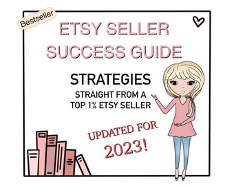 ETSY SELLER Success Guide, Strategies For New Etsy Sellers, Tips For Selling On Etsy, 2023 Selling Guide For Etsy, Etsy Shop Checklist
