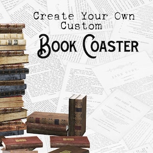 Create Your Own Custom Book Coaster | Literature, Book Lover, Bookworm, Reader, Writer, Librarian, Teacher, Housewarming, Wedding, Gift