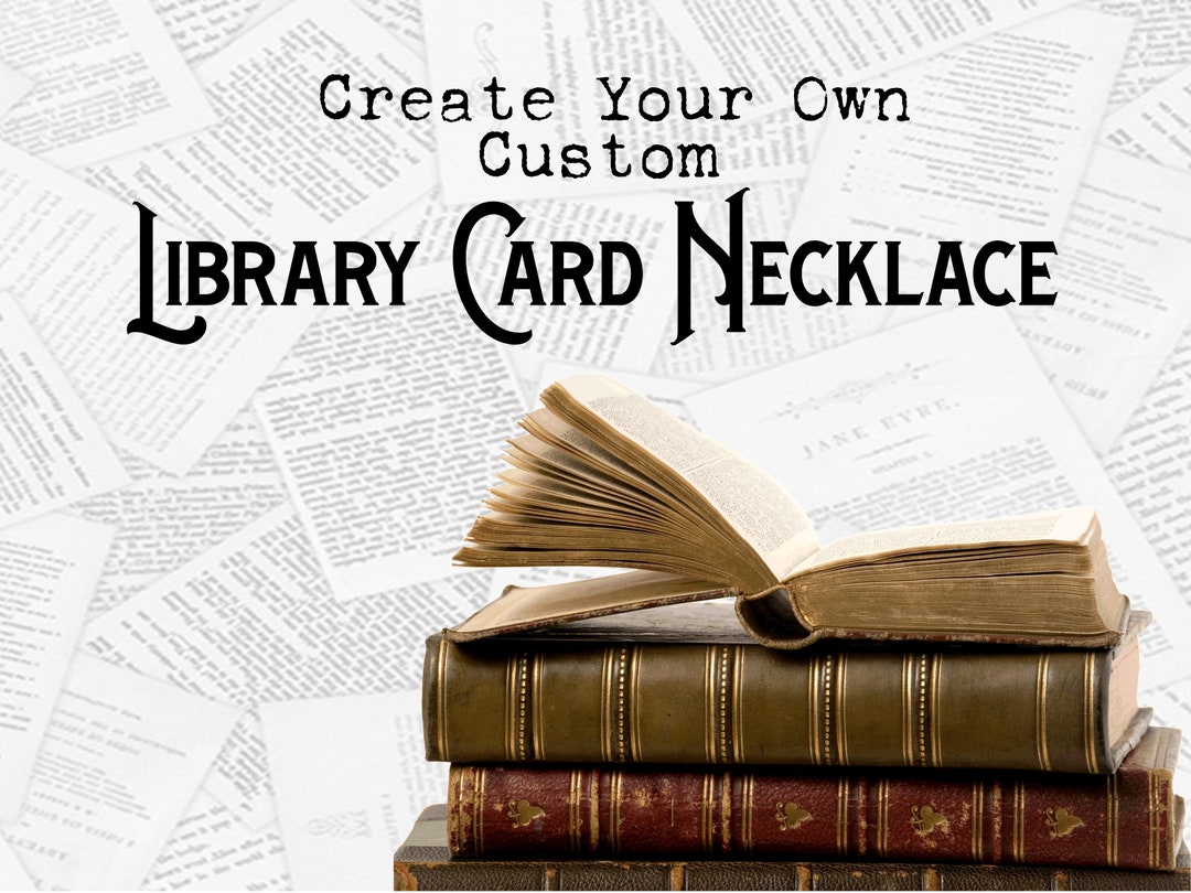 Create Your Own Custom Library Card Book Necklace | Personalized, Book ...