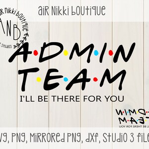 Pode incluir: Design gráfico em preto e branco com o texto "ADMIN TEAM" em uma fonte estilizada, com pontos coloridos entre as letras. O texto "I'LL BE THERE FOR YOU" está abaixo do texto principal. O design é inspirado na popular série de televisão "Friends".