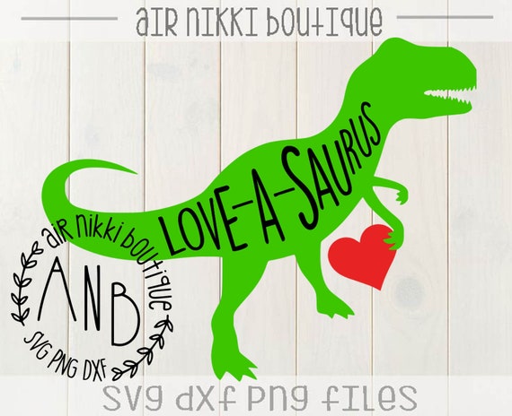 Love A Saurus T Rex With A Heart Valentine S Day Svg Etsy