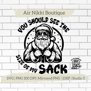 du solltest die Größe von meinem Sack Santa sehen SVG PNG DXF Gespiegelt Png Studio 3 Dateien sofortiger Download Cricut Silhouette Cameo Vinyl Plotter