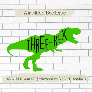 Three-Rex, third birthday, three, Dinosaur, T-rex, tyrannosaurus rex, SVG, PNG, DXF, mirrored png Studio 3 files, instant download, cricut