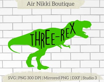 Three-Rex, third birthday, three, Dinosaur, T-rex, tyrannosaurus rex, SVG, PNG, DXF, mirrored png Studio 3 files, instant download, cricut