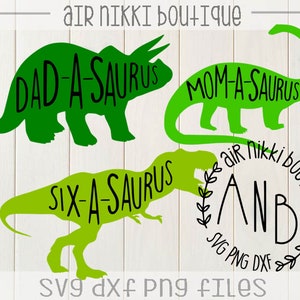 Six-a-saurus, Mom-a-saurus, Dad-a-saurus, Pack, 6th birthday, Dinosaur SVG, PNG,DXF files, instant download, t-rex, brontosaurus