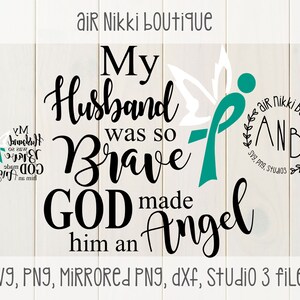 My Husband was so Brave God made him an Angel SVG, PNG, Mirrored PNG, dxf, studio 3 files, instant download