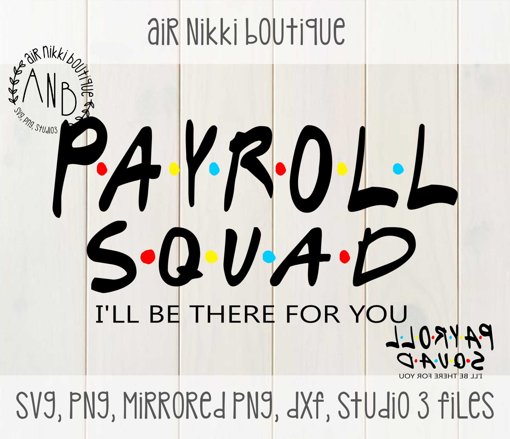 payroll-squad-i-ll-be-there-for-you-friends-svg-png-etsy