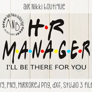 Gerente de RH Estarei ao seu lado, amigos, SVG, PNG, Studio 3, png espelhado, arquivos dxf, download instantâneo, ideia de camisa de escritório, cricut, design