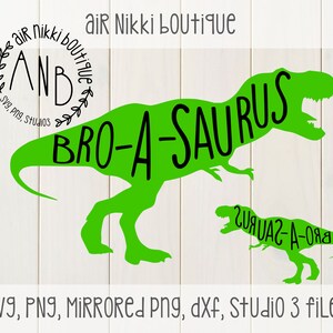 Bro-a-saurus, Big brother announcement, brother, Dinosaur, T-rex SVG, PNG, studio 3, mirrored png and DXF files, instant download, cricut