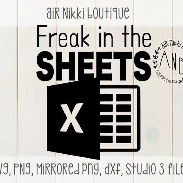 Freak in the Sheets SVG, PNG, Studio 3, Mirrored PNG, dxf files, instant download, design space, cricut, spread sheets, office work