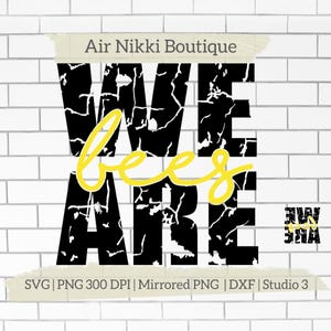 May include: Black and white distressed graphic with the text "We bees are" in yellow. The graphic is on a white brick background.