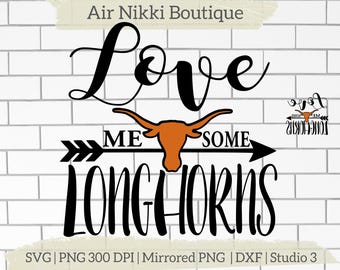 Love Me Some Longhorns arrow texas SVG PNG DXF Mirrored png Studio 3 files instant download cricut silhouette cameo htv vinyl plotter diy