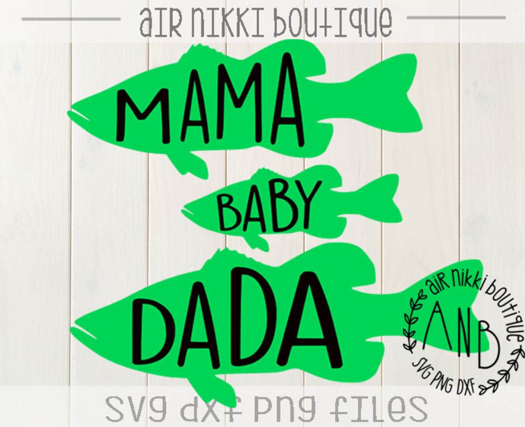 Dada, Mama, Baby, Fishing Birthday, Fish, Baby Announcement, SVG, PNG ...