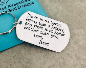 Brother keychain hand stamped personalized custom there is no better friend than a brother, and there is no better brother than you.