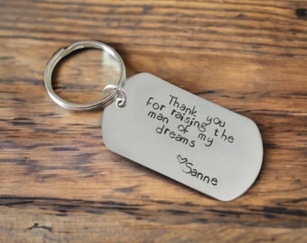 Thank you for raising the man of my dreams keychain for father in law mother in law dog tag keychain custom personalized engraved keychain