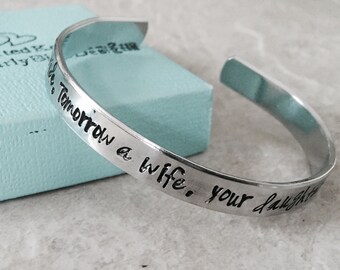 SALE Today a bride tomorrow a wife forever your daughter hand stamped cuff bracelet mother father of the bride mother In law