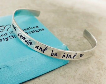 Have courage and be kind cuff bracelet customized engraved bracelet monogram name bracelet jewelry gift for friend encouragement gift sale