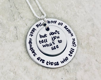 The best mentors are those who tell you where to look but not what to see. Teach necklace teacher gift