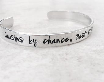 Cousins by chance Best friends by choice personalized bracelet cuff bracelet cousin gift best friend gift sister gift custom monogrammed