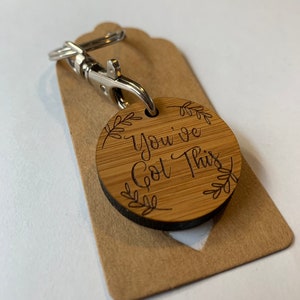 Youve Got This positive message bamboo keyring, laser engraved , laser cut , recycled image 3