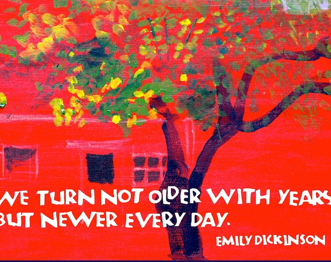 Card W020 Newer Every Day -- Emily Dickinson