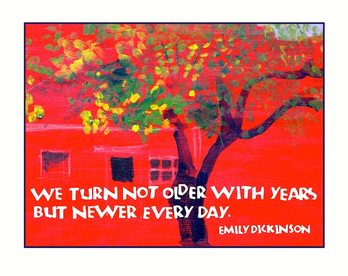 Card W020 Newer Every Day -- Emily Dickinson