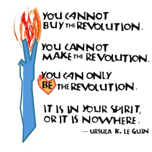 Print P099 Be The Revolution -- Ursula K. LeGuin