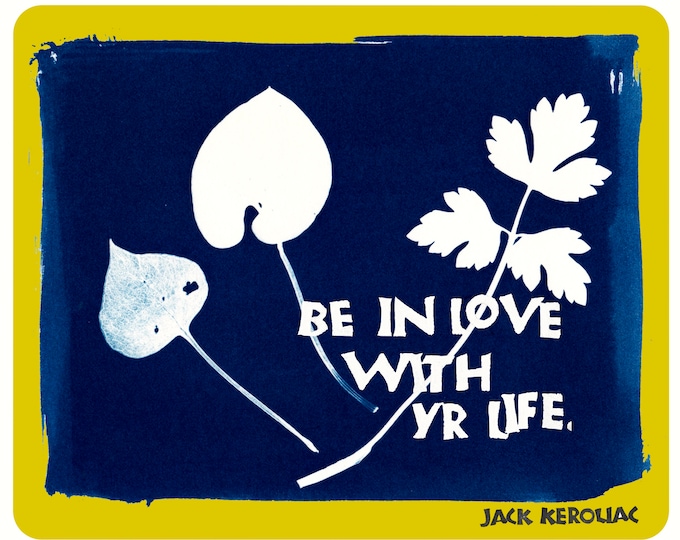 Print P093 Love Yr Life -- Jack Kerouac