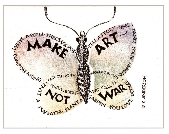 Print P053 Make Art, Not War -- dc anderson